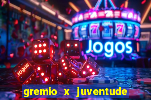 gremio x juventude futebol play hd